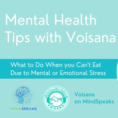 Mental Health Tips with Voisana |What to Do When you Can't Eat  Due to Mental or Emotional Stress
