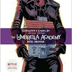READ KINDLE 📃 The Umbrella Academy Volume 3: Hotel Oblivion by Gerard WayGabriel BaJ