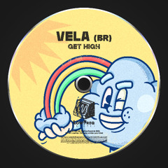 VELA (BR) - Get High (Extended Mix)