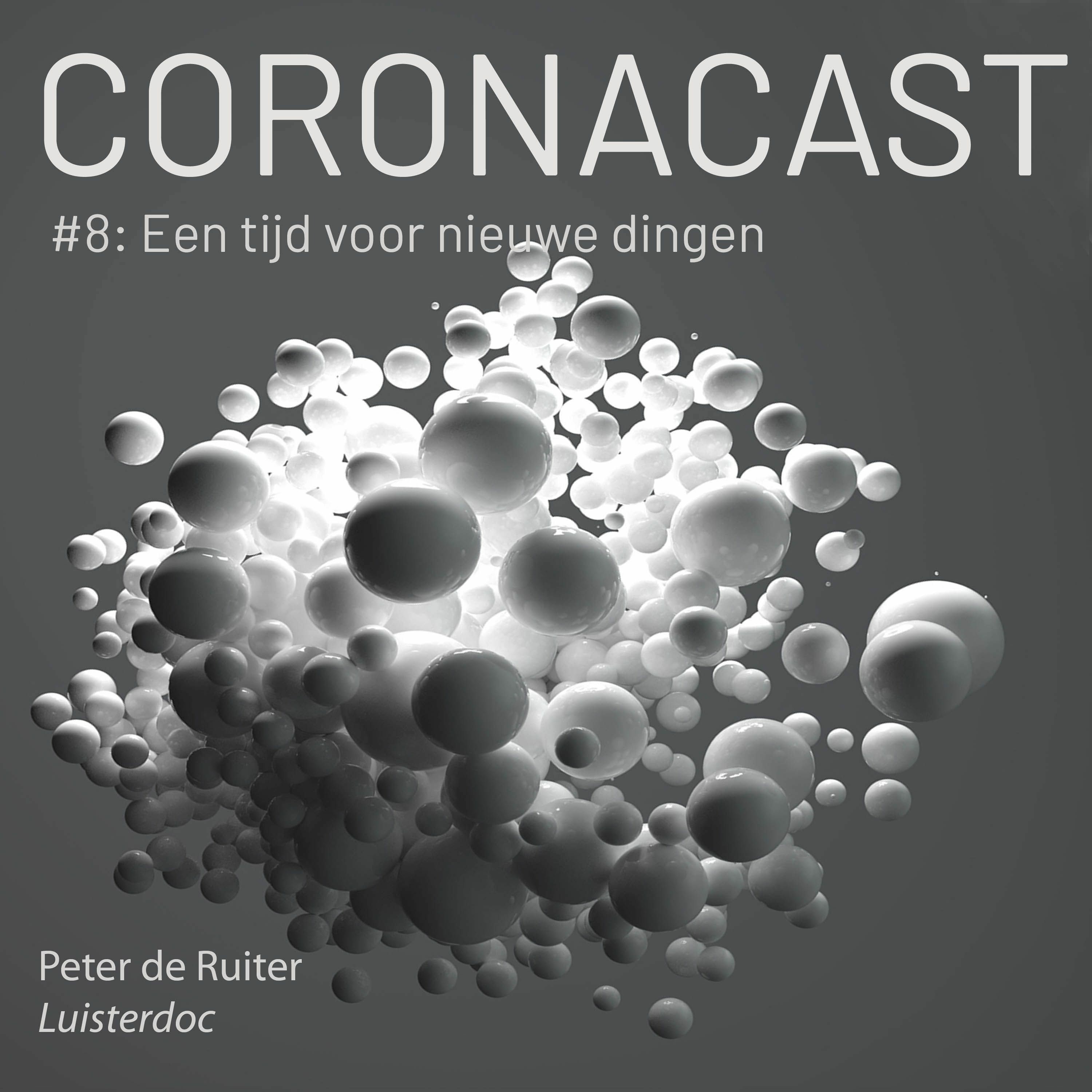 Coronacast 8: Een tijd voor nieuwe dingen