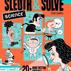 Sleuth & Solve: Science: 20+ Mind-Twisting Mysteries     Hardcover – Lift the flap, October 25, 202