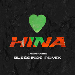 CALVIN HARRIS - BLESSINGS (HINA REMIX)[FREE DL]