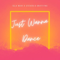 Just Wanna Dance