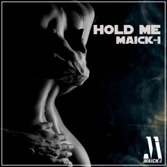 Hold Me - Maick - I