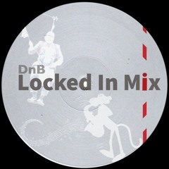 DnB - Locked In Mix