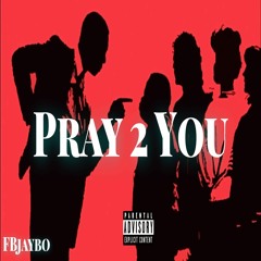 Pray 2 You (Prod By. Stunnamade)