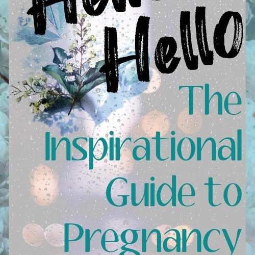 Stream episode PDF_ Hello Hello The Inspirational Guide to Pregnancy