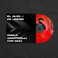 EL ALFA - Pa Japon (Paolo Campidelli VIP MIX)