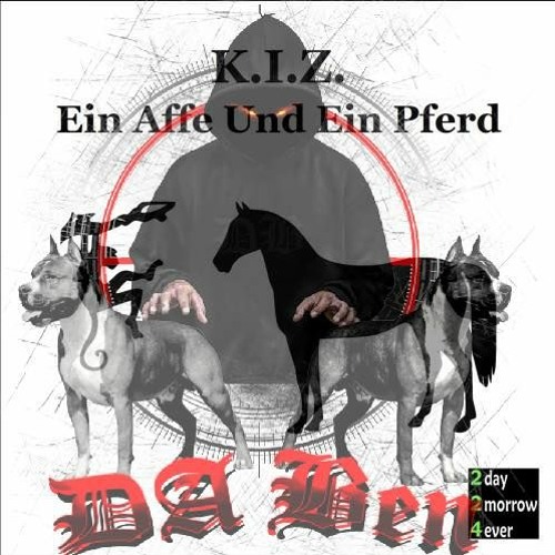 Stream K.I.Z. Ft DA Ben Ein Affe Und Ein Pferd by 𝕯𝕬 𝕭𝖊𝖓 Listen online for free on SoundCloud