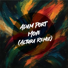 Adam Port, Stryv, Keinemusik, Orso & Malachiii - Move (Altura Remix)