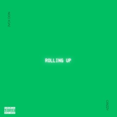 Rolling Up (feat. Grizzy)
