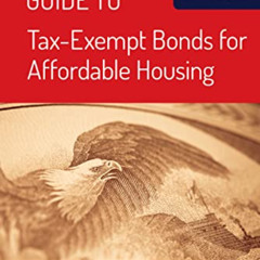 FREE KINDLE 💛 Beginner's Guide to Tax-Exempt Bonds for Affordable Housing by  Alysse