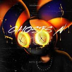 DEADMAU5 - GHOSTS N' STUFF(NiTi FLIP)
