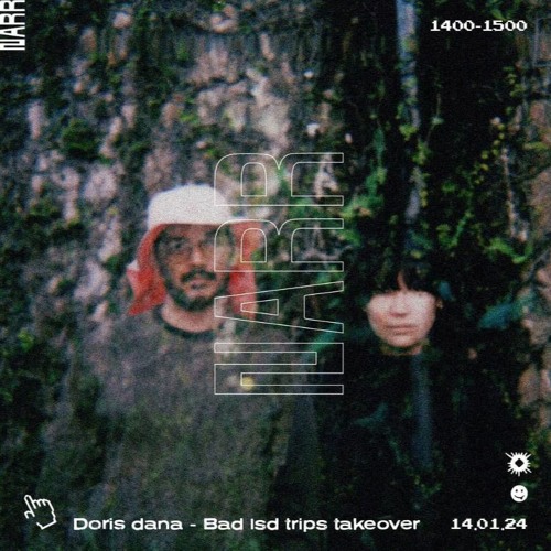 Doris Dana - Bad Lsd Trips Takeover 14/01/24