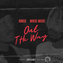 Ringo x Kae D - “Out The Way”
