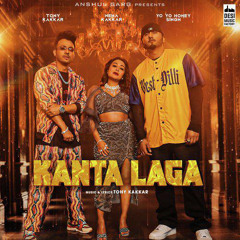 KANTA LAGA  Tony Kakkar Yo Yo Honey Singh Neha Kakkar  Anshul Garg  Latest Hindi Song 2021