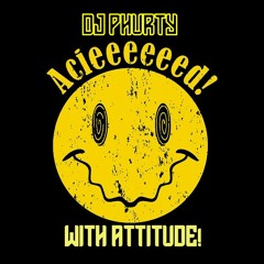 ACID WITH ATTITUDE-DJ PHURTY