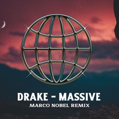 Drake - Massive (Marco Nobel Remix)