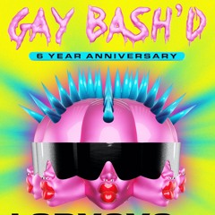 Live Recording from Gay Bash'd 6 Year Anniversary