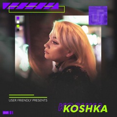 User Friendly Presents: Koshka