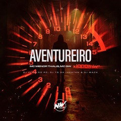 AVENTUREIRO - DJ VITIN DO PC, DJ TG DA INESTAN & DJ MACK - MC MENOR THALIS, MC GW - 2025