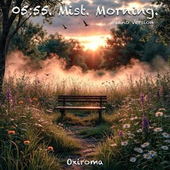 05-55. Mist. Morning. (Piano Version)