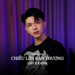 Chiều Lên Bản Thượng (EDM Remix Kaine)