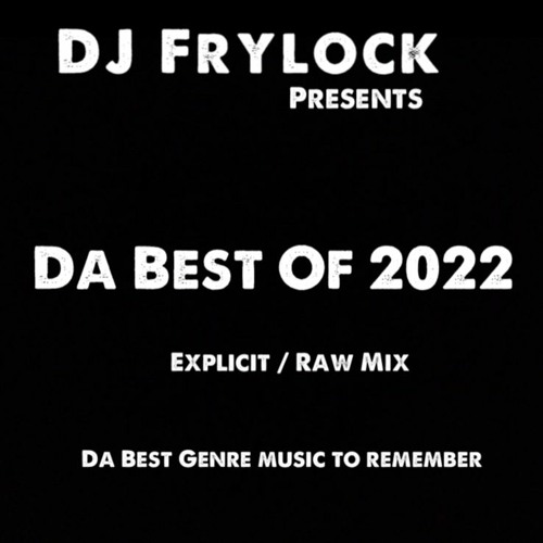DJ Frylock - Da Best Of 2022 (Explict / Raw Mix)Pt Two