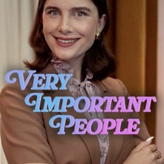 Very Important People (1x5) Season 1 Episode 5  -274069