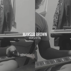 Mansur Brown - Mashita (ShortCover)