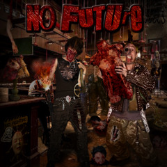 No Future ft. Thrasherboytae