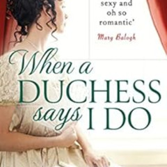 [View] EBOOK 💘 When a Duchess Says I Do (Rogues to Riches Book 2) by Grace Burrowes