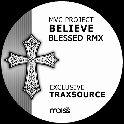 MVC Project - BELIEVE [Blessed Remix]   PROMO
