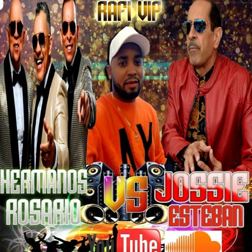 Dj Rafivip   Jossie Estevan vs Los Hermanos Rosarios en vivo mix