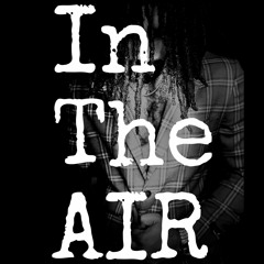 In The Air [PROD. PNCH]