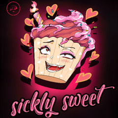 Sickly Sweet