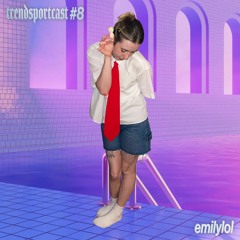 emilylol for Trendsportcast N°8