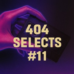 404 Selects #11