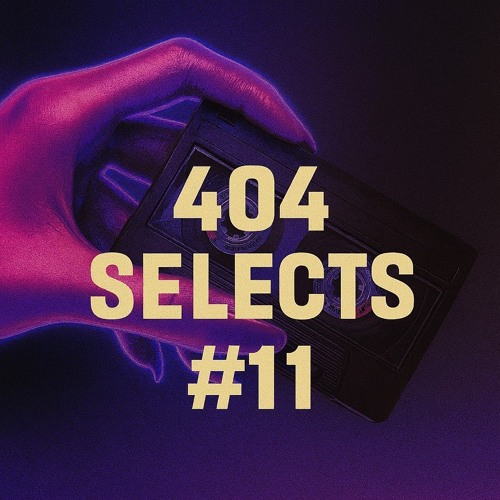 404 Selects #11