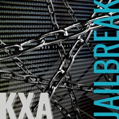 KXA - Jailbreak