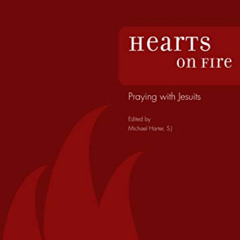 GET PDF 💞 Hearts on Fire: Praying with Jesuits by  Michael Harter EPUB KINDLE PDF EB