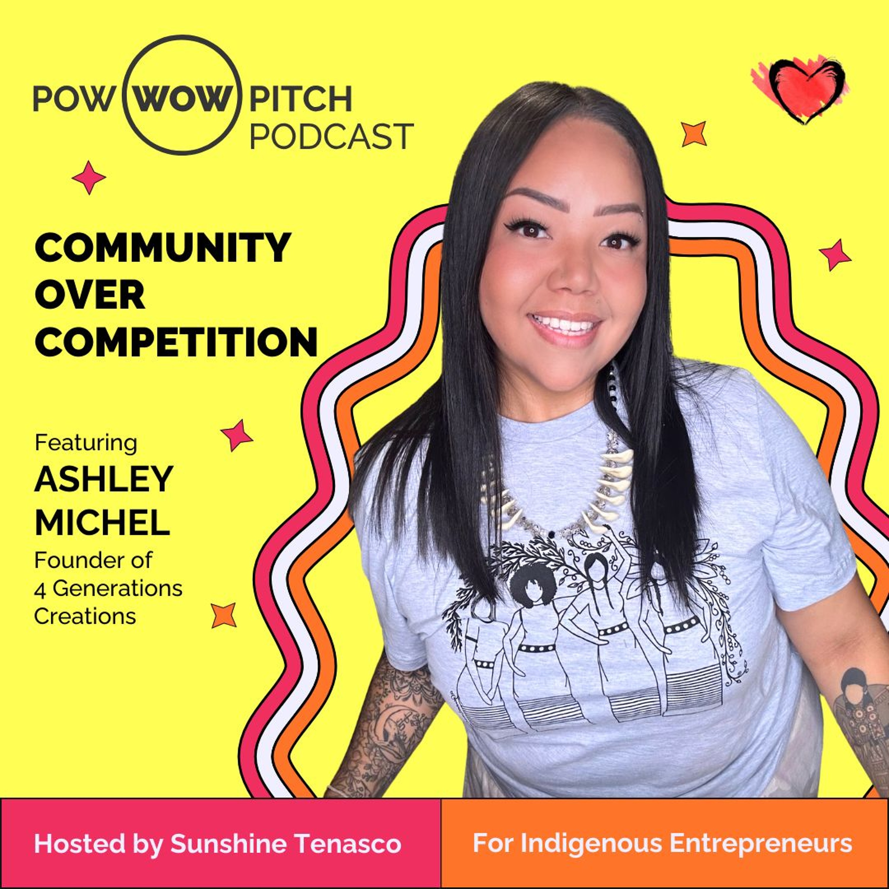 Pow Wow Pitch Podcast E36 - Community over competition with Ashley Michel