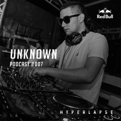 Unknøwn - Hyperlapse Podcast # 007