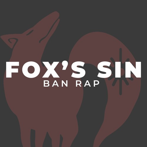 Ban Rap - Fox's Sin