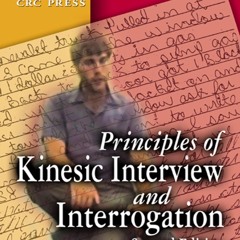 [READ DOWNLOAD] Principles of Kinesic Interview and Interrogation (Practical Aspects of
