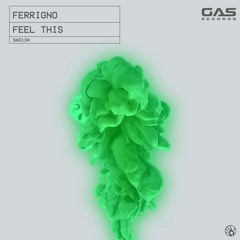 Ferrigno - "Feel This" (Original Mix)
