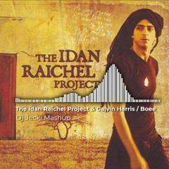 The Idan Raichel Project & Calvin Harris / Boee (Dj Jecki Mashup) הפרויקט של עידן רייכל - בואי