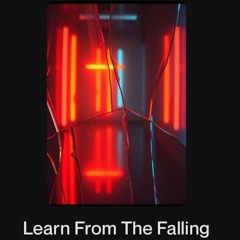 Learn From The Falling