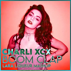 Charli XCX - Boom Clap (Lara Liqueur Mashup)