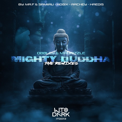 OBBLEY & MAURIZZLE - MIGHTY BUDDHA (ARCHEY REMIX) [OUT NOW]
